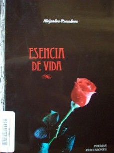 Escencia de vida : poemas, reflexiones