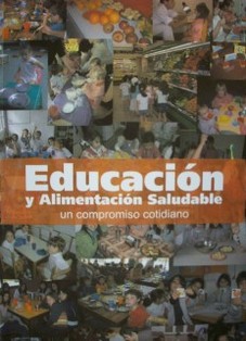 Educación y alimentación saludable : un compromiso cotidiano