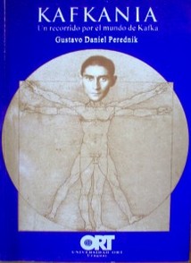 Kafkania : un recorrido por el mundo de Kafka : el ícono, el genio, el judío, el filósofo