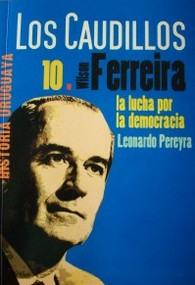 Wilson Ferreira : la lucha por la democracia