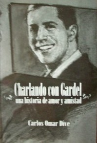 Charlando con Gardel : una historia de amor y  amistad