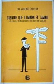 Cuentos que iluminan el camino : relatos que ofrecen claves para vivir con sabiduría