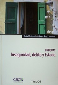 Uruguay : inseguridad, delito y estado