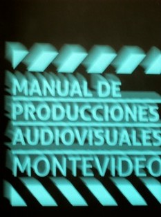 Manual de producciones audiovisuales : Montevideo