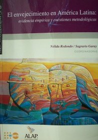 El envejecimiento en América Latina: evidencia empírica y cuestiones metodológicas