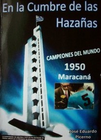 En la cumbre de las hazañas : Campeones del Mundo : el campeonato mundial de fútbol de 1950