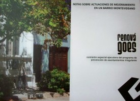 Renová Goes : notas sobre actuaciones de mejoramiento en un barrio montevideano