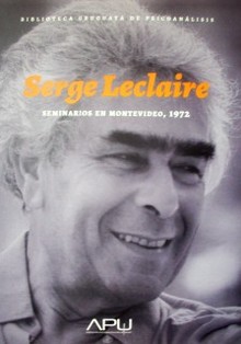 Serge Leclaire : seminarios en Montevideo, 1972