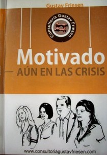 Motivado aún en las crisis