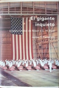 El gigante inquieto : Estados Unidos de Nixon a G. W. Bush