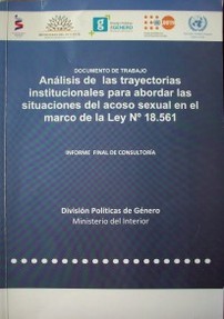 Análisis de las trayectorias institucionales para abordar las situaciones del acoso sexual en el marco de la ley Nº 18.561 : informe final de consultoría