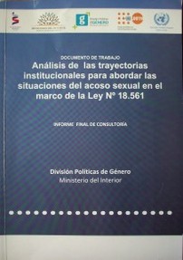 Análisis de las trayectorias institucionales para abordar las situaciones del acoso sexual en el marco de la ley Nº 18.561 : informe final de consultoría