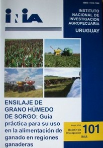 Ensilaje de grano húmedo de sorgo : guía práctica para su uso en la alimentación de ganado en regiones ganaderas