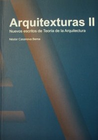 Arquitexturas II : nuevos escritos de teoría de la arquitectura
