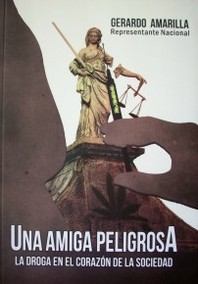 Una amiga peligrosa : la droga en el corazón de la sociedad