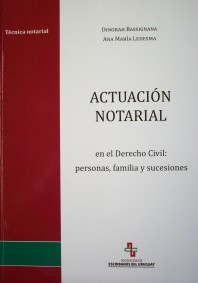 Actuación notarial : en el Derecho Civil : personas, familia y sucesiones