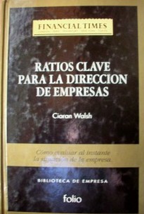 Ratios clave para la dirección de empresas : cómo evaluar al instante la situación de la empresa