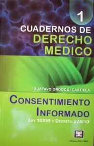 El consentimiento informado : ley 18.335 de 15 de agosto de 2008; decreto 274/10 de 8 de setiembre de 2010