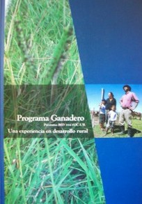 Programa Ganadero : préstamo BID 1643/OC-UR : una experiencia en desarrollo rural : programa de apoyo a la productividad y desarrollo de nuevos productos ganaderos