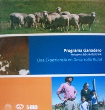 Programa Ganadero : préstamo BID 1643/OC-UR : una experiencia en desarrollo rural