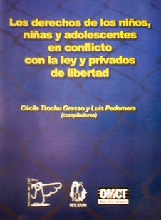 Los derechos de los niños, niñas y adolescentes en conflicto con la ley y privados de libertad