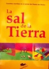 La sal de la tierra: cuentos escritos en el penal de Punta de Rieles