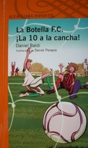 La Botella F.C. : ¡la 10 a la cancha!