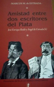 Amistad entre dos escritores del Plata : José Enrique Rodó y Angel de Estrada (H)