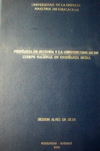 Enseñanza de historia y la construcción de un cuerpo nacional en enseñanza media : docentes en ejercicio durante el régimen militar (1969-1985) : un estudio biográfico-narrativo en el municipio de Petrolina, PE.