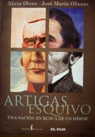 Artigas esquivo : una nación en busca de un héroe