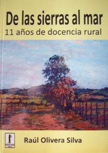 De las sierras al mar : 11 años de docencia rural