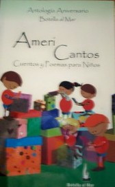 Ameri Cantos : cuentos y poemas para niños : antología aniversario