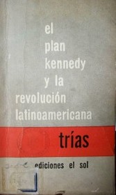 El Plan Kennedy y la revolución Latinoamericana