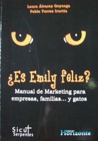¿Es Emily feliz? : manual de marketing para empresas, familias... y gatos