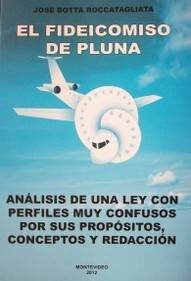 El fideicomiso de PLUNA : análisis de una ley con perfiles muy confusos por sus propósitos, conceptos y redacción