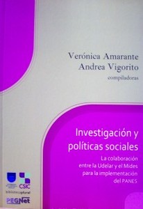 Investigación y políticas sociales : la colaboración entre la Udelar y el Mides para la implementación del PANES