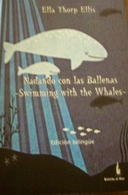 Nadando con las ballenas = [Swimming with the whales]