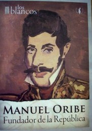 Oribe : fundador de la República