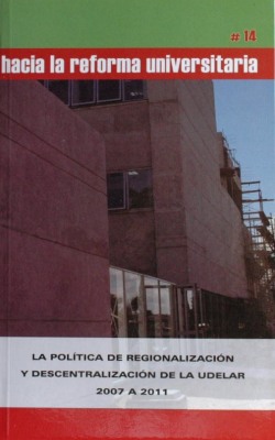 La política de regionalización y descentralización de la UdelaR, 2007 a 2011