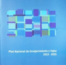 Plan Nacional de Envejecimiento y Vejez 2013-2015