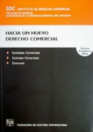 Hacia un nuevo Derecho Comercial : sociedades, contratos, concursos