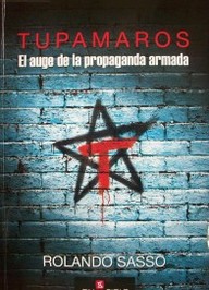 Tupamaros : el auge de la propaganda armada (del 22 de diciembre de 1966 a "la burra de oro")