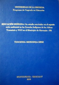 Educación indígena : un estudio curricular en el aspecto socio ambiental en las escuelas indígenas de las aldeas Tramataia y Vau en el municipio de Marcaçao