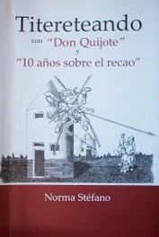 Titereteando con Don Quijote (Cervantes) y "10 años sobre el recao" (Wenceslao Varela)
