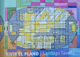 Vivir el plano : Santiago Tavella