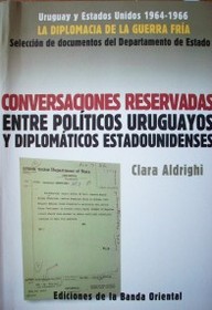 Conversaciones reservadas entre políticos uruguayos y diplomáticos estadounidenses