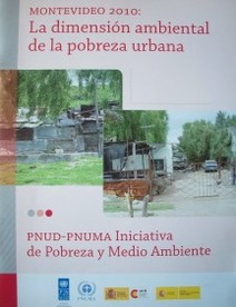 Montevideo 2010 : la dimensión ambiental de la pobreza urbana