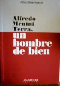 Alfredo Menini Terra, un hombre de bien