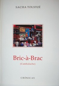 Bric-à-Brac : (cambalache) = Bric-á-Brac : chroniques