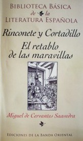 Rinconete y Cortadillo ; El retablo de las maravillas
